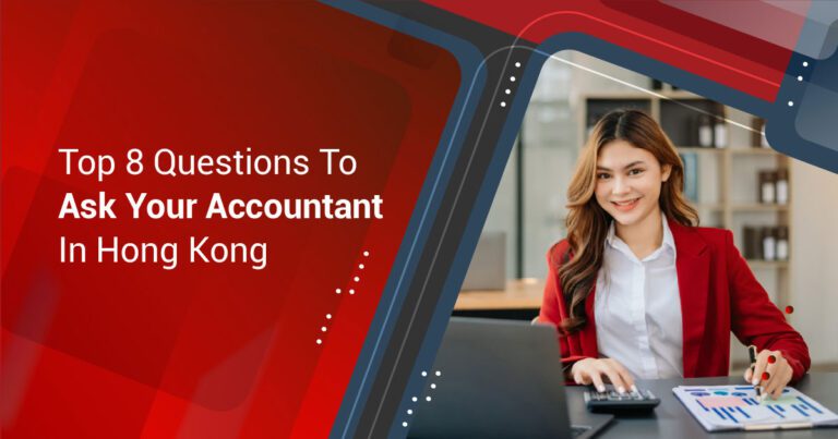 Top 8 Questions To Ask Your Accountant In Hong Kong