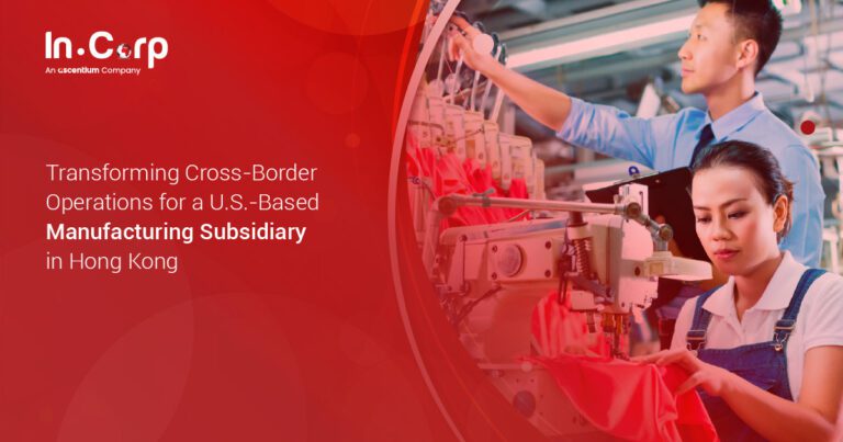 Transforming Cross‑Border Operations for a U.S.‑Based Manufacturing Subsidiary in Hong Kong