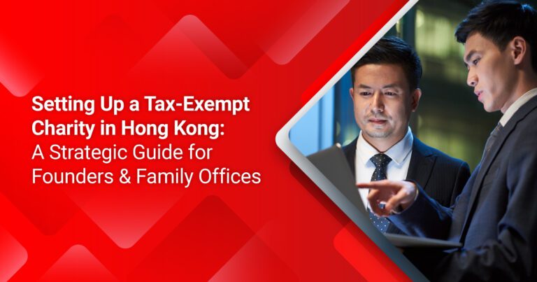 Setting Up a Tax-Exempt Charity in Hong Kong: A Strategic Guide for Founders and Family Offices