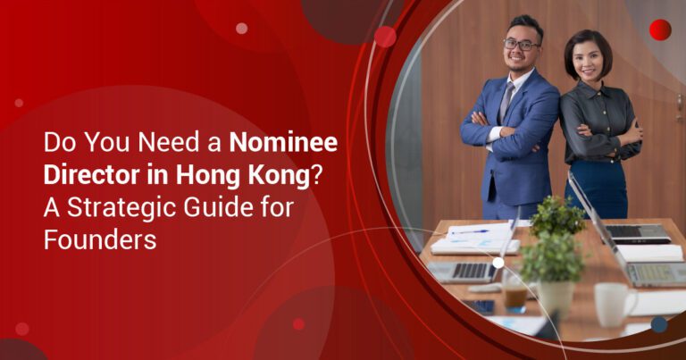 Do You Need a Nominee Director in Hong Kong? A Strategic Guide for Founders