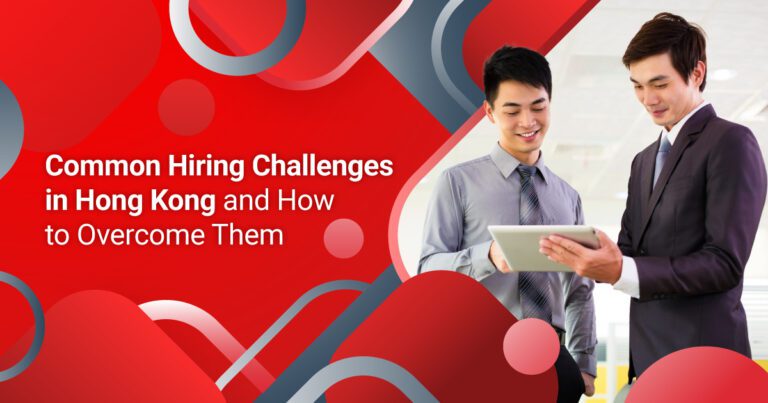Common Hiring Challenges in Hong Kong and How to Overcome Them