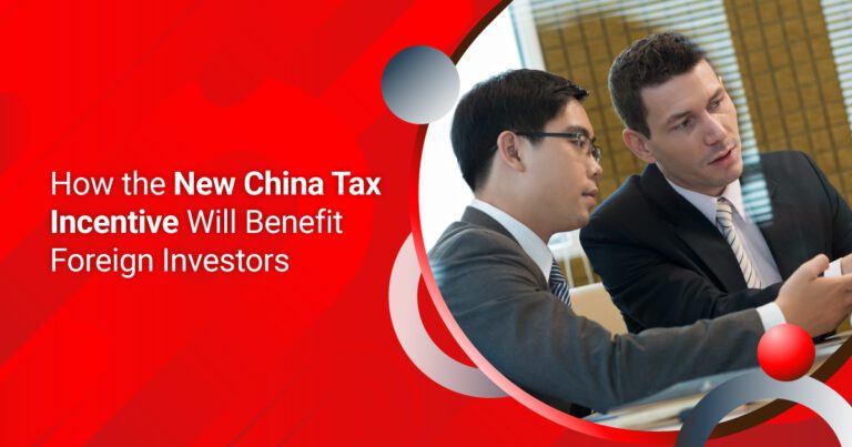 How the New China Tax Incentive Will Benefit Foreign Investors